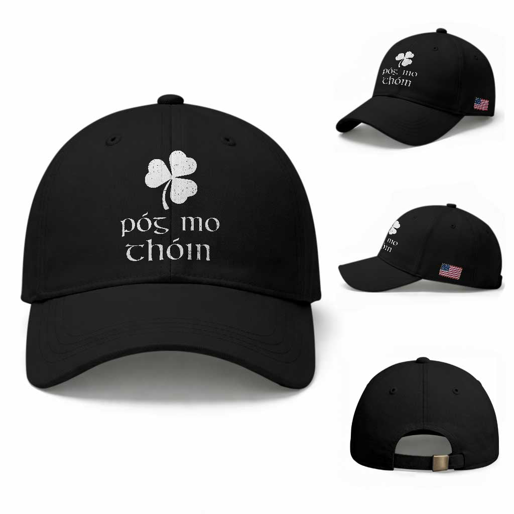 Funny Irish Pog Mo Thoin Baseball Cap St Patrick's Day Gaelic Saying Shamrock TS11 Baseball Cap Universal Fit Black Print Your Wear