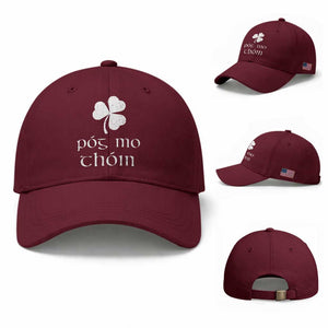 Funny Irish Pog Mo Thoin Baseball Cap St Patrick's Day Gaelic Saying Shamrock TS11 Baseball Cap Universal Fit Maroon Print Your Wear