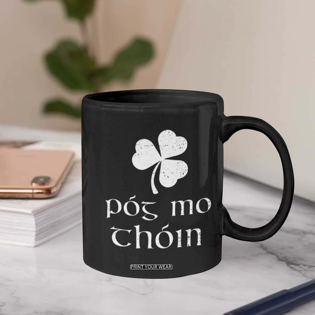 Funny Irish Pog Mo Thoin Coffee Mug St Patrick's Day Gaelic Saying Shamrock TS11 Print Your Wear