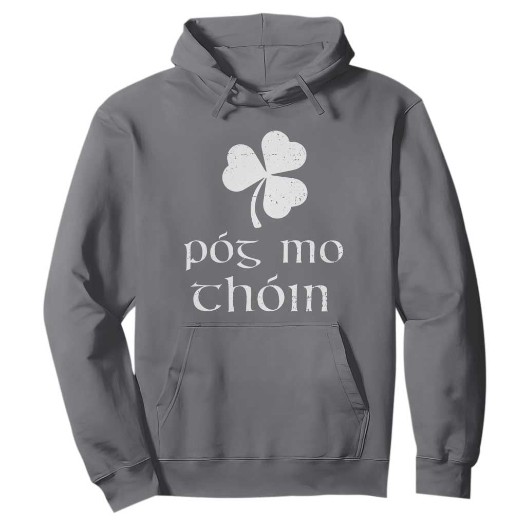 Funny Irish Pog Mo Thoin Hoodie St Patrick's Day Gaelic Saying Shamrock TS11 Charcoal Print Your Wear