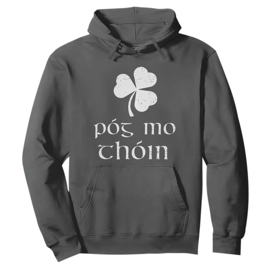 Funny Irish Pog Mo Thoin Hoodie St Patrick's Day Gaelic Saying Shamrock TS11 Dark Heather Print Your Wear