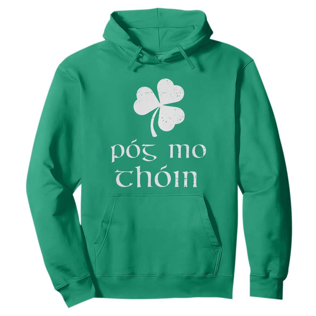 Funny Irish Pog Mo Thoin Hoodie St Patrick's Day Gaelic Saying Shamrock TS11 Irish Green Print Your Wear