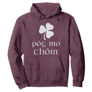 Funny Irish Pog Mo Thoin Hoodie St Patrick's Day Gaelic Saying Shamrock TS11 Maroon Print Your Wear