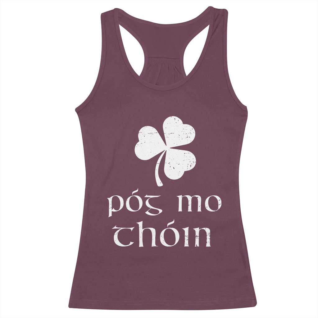 Funny Irish Pog Mo Thoin Racerback Tank Top St Patrick's Day Gaelic Saying Shamrock TS11 Maroon Print Your Wear