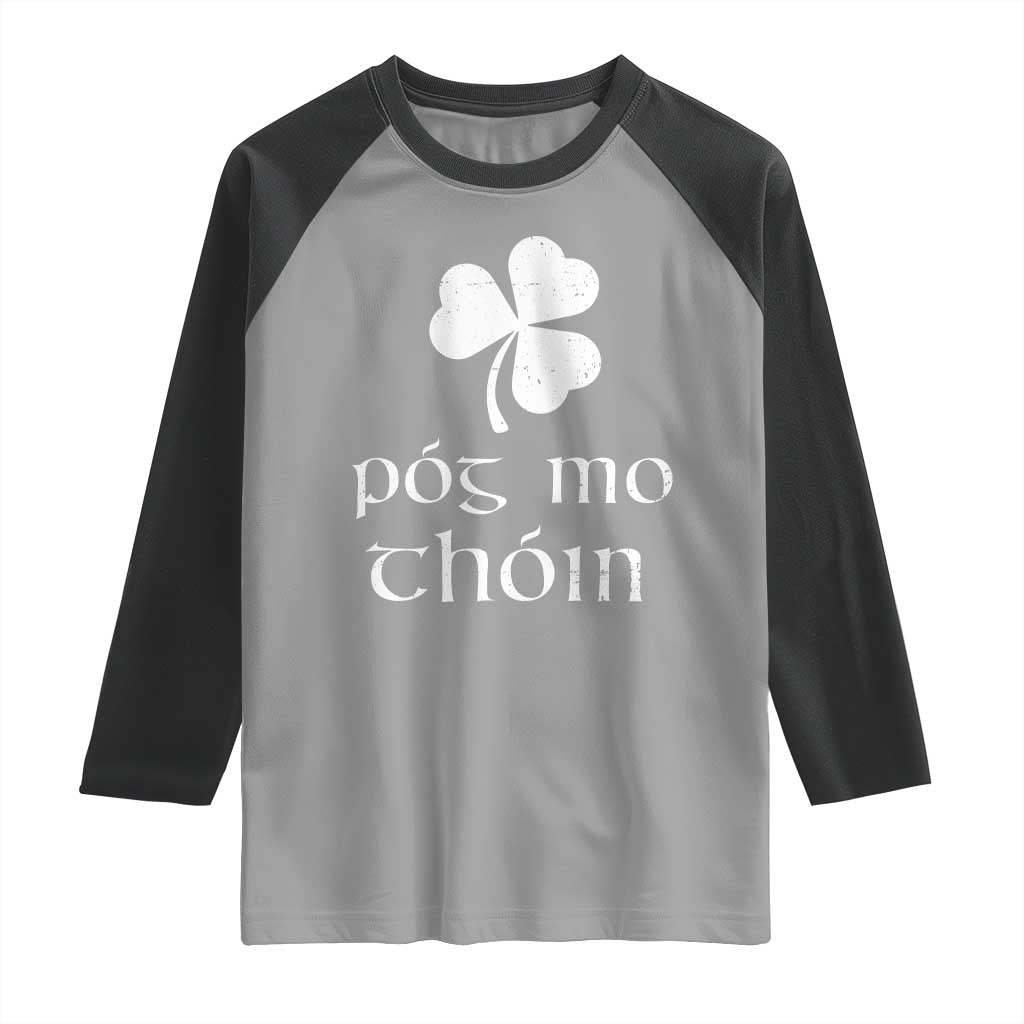 Funny Irish Pog Mo Thoin Raglan Shirt St Patrick's Day Gaelic Saying Shamrock TS11 Sport Gray Black Print Your Wear