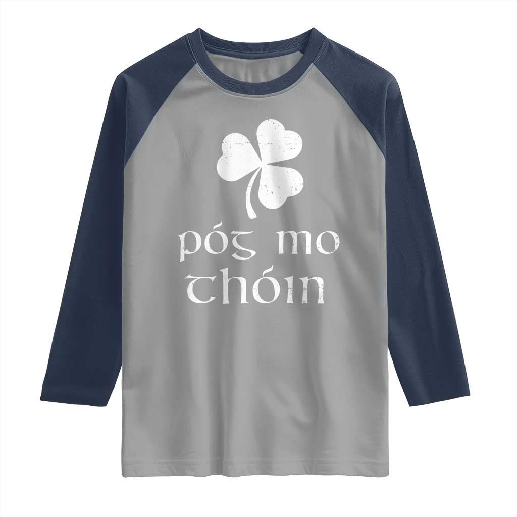 Funny Irish Pog Mo Thoin Raglan Shirt St Patrick's Day Gaelic Saying Shamrock TS11 Sport Gray Navy Print Your Wear