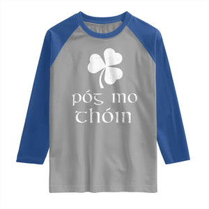 Funny Irish Pog Mo Thoin Raglan Shirt St Patrick's Day Gaelic Saying Shamrock TS11 Sport Gray Royal Print Your Wear