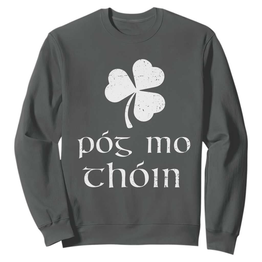 Funny Irish Pog Mo Thoin Sweatshirt St Patrick's Day Gaelic Saying Shamrock TS11 Dark Heather Print Your Wear