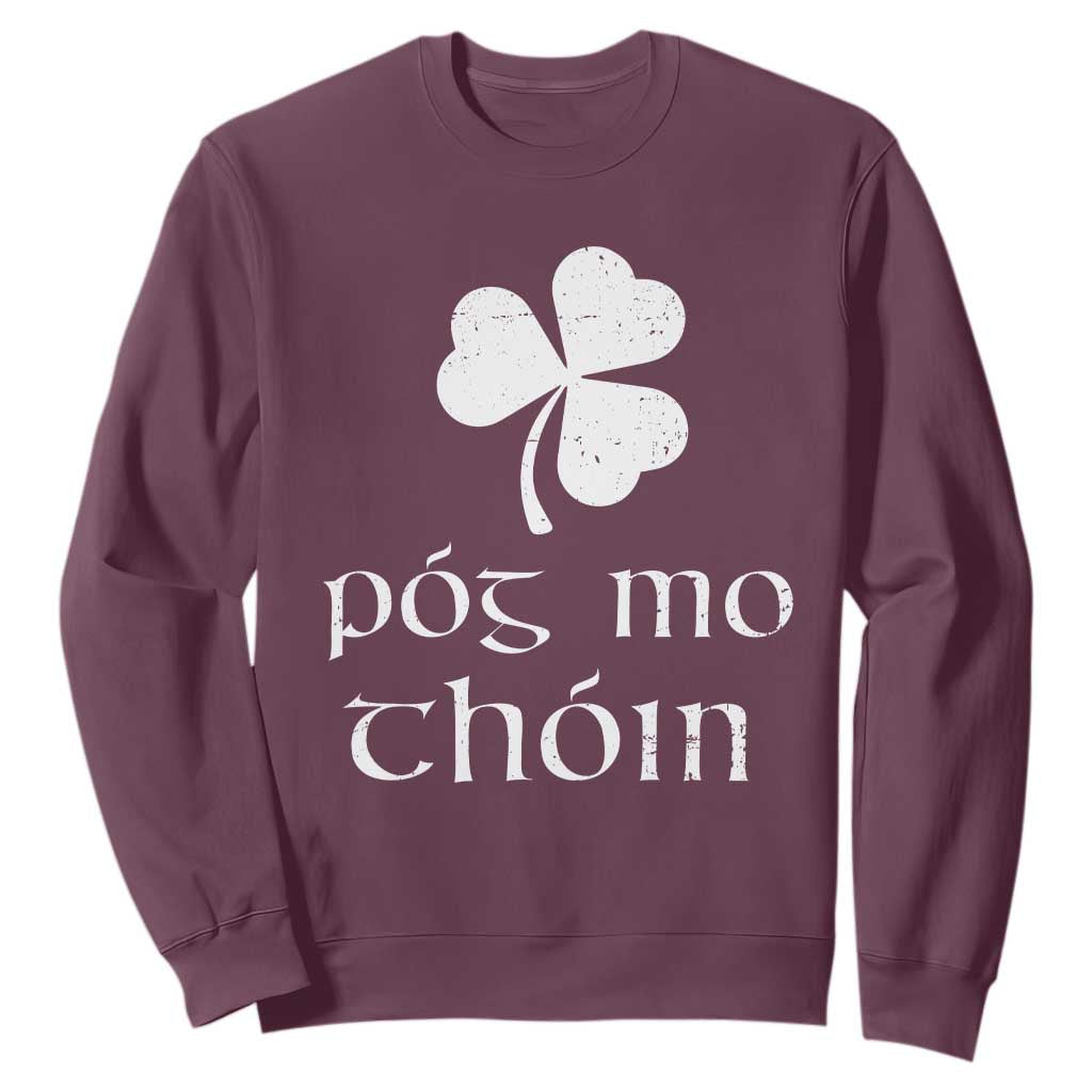 Funny Irish Pog Mo Thoin Sweatshirt St Patrick's Day Gaelic Saying Shamrock TS11 Maroon Print Your Wear