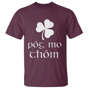 Funny Irish Pog Mo Thoin T Shirt St Patrick's Day Gaelic Saying Shamrock TS11 Maroon Print Your Wear