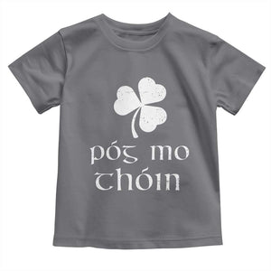 Funny Irish Pog Mo Thoin Toddler T Shirt St Patrick's Day Gaelic Saying Shamrock TS11 Charcoal Print Your Wear
