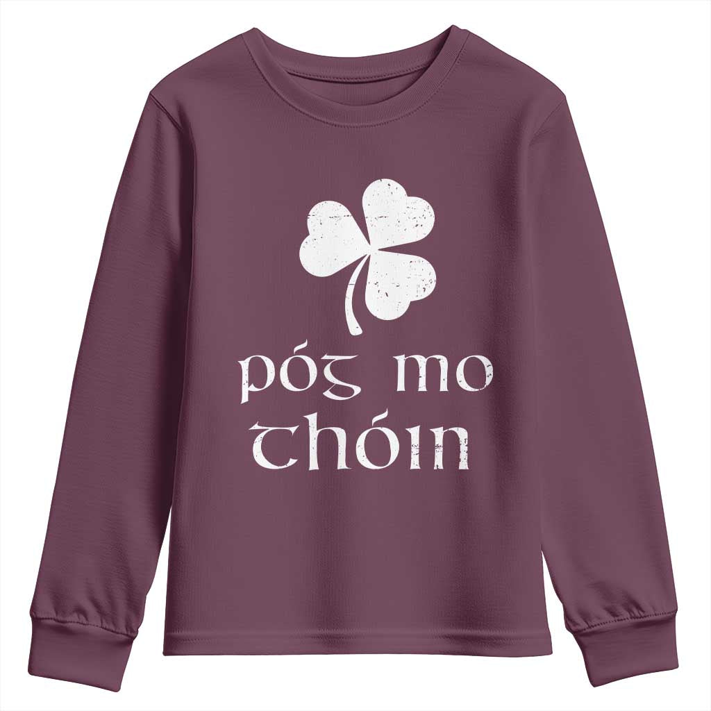 Funny Irish Pog Mo Thoin Youth Sweatshirt St Patrick's Day Gaelic Saying Shamrock TS11 Maroon Print Your Wear