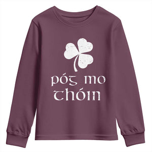 Funny Irish Pog Mo Thoin Youth Sweatshirt St Patrick's Day Gaelic Saying Shamrock TS11 Maroon Print Your Wear