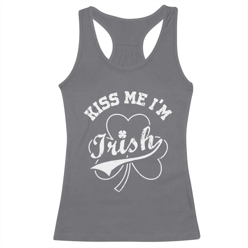 Funny Kiss Me I'm Irish St Patricks Day Racerback Tank Top Vintage Shamrock TS11 Charcoal Print Your Wear