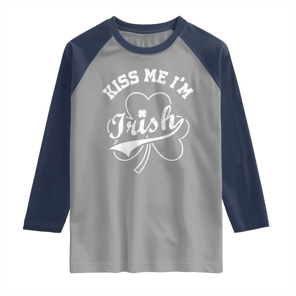 Funny Kiss Me I'm Irish St Patricks Day Raglan Shirt Vintage Shamrock TS11 Sport Gray Navy Print Your Wear