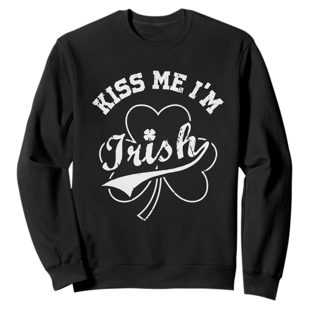 Funny Kiss Me I'm Irish St Patricks Day Sweatshirt Vintage Shamrock TS11 Black Print Your Wear