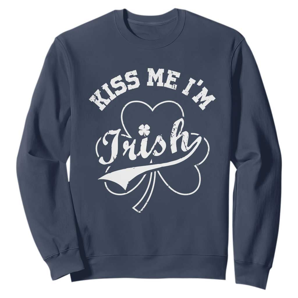 Funny Kiss Me I'm Irish St Patricks Day Sweatshirt Vintage Shamrock TS11 Navy Print Your Wear
