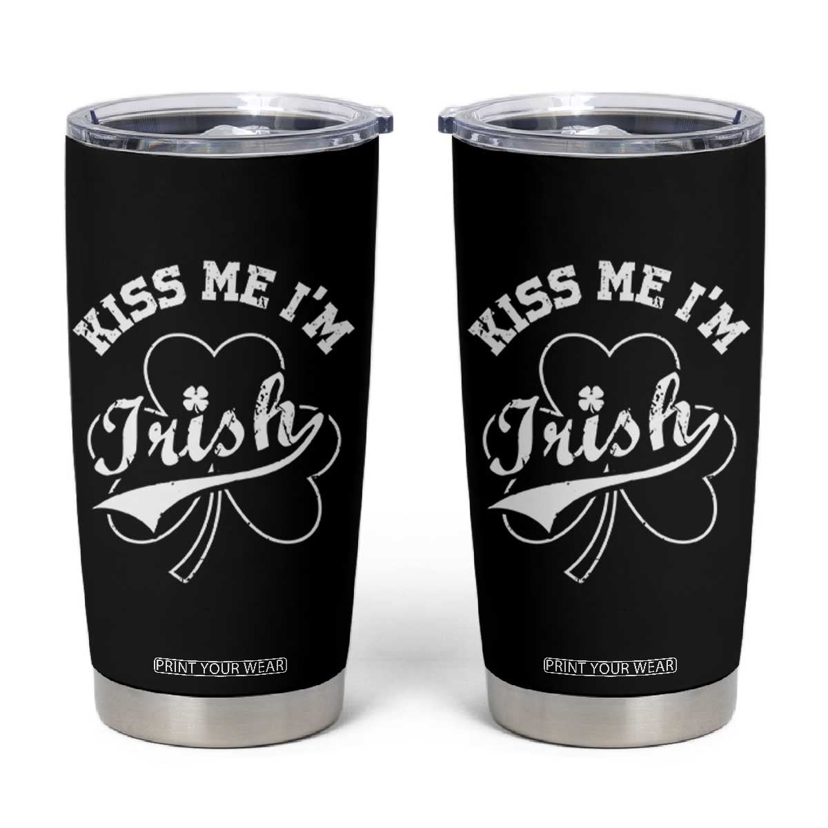 Funny Kiss Me I'm Irish St Patricks Day Tumbler Cup Vintage Shamrock TS11 Black Print Your Wear