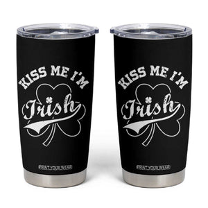 Funny Kiss Me I'm Irish St Patricks Day Tumbler Cup Vintage Shamrock TS11 Black Print Your Wear