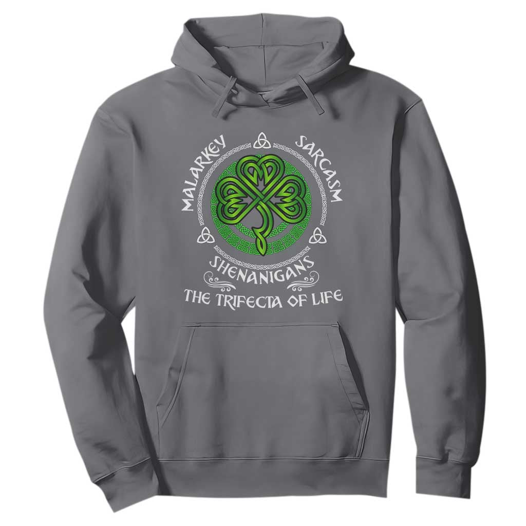 Funny St Patricks Day Irish Pride Hoodie Malarkey Sarcasm Shenanigans The Trifecta Of Life TS11 Charcoal Print Your Wear