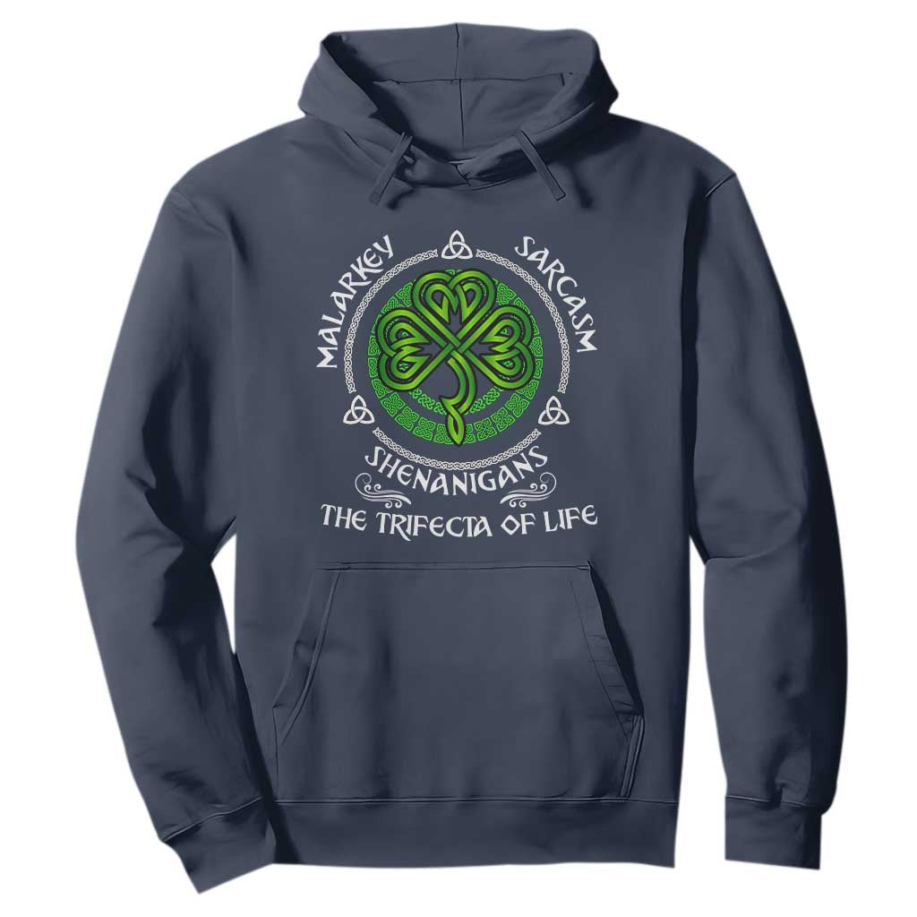 Funny St Patricks Day Irish Pride Hoodie Malarkey Sarcasm Shenanigans The Trifecta Of Life TS11 Navy Print Your Wear