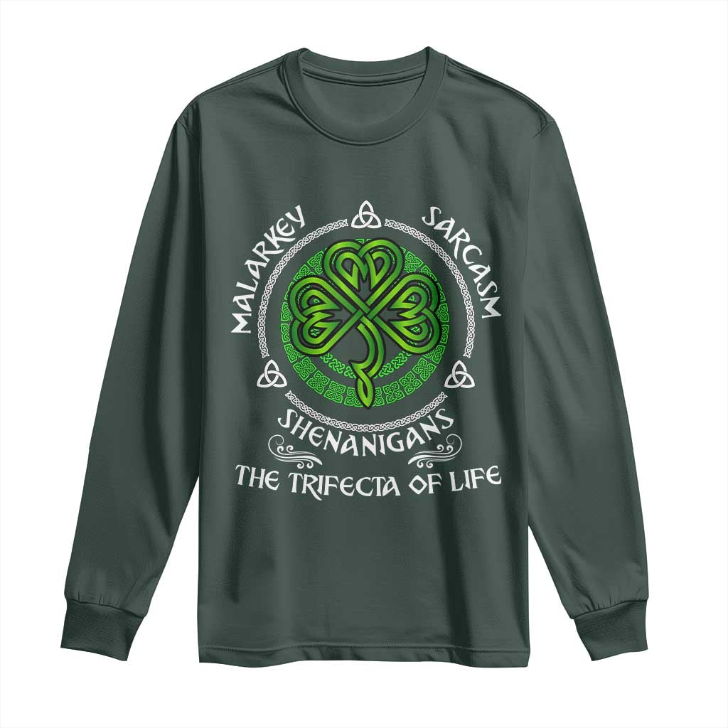Funny St Patricks Day Irish Pride Long Sleeve Shirt Malarkey Sarcasm Shenanigans The Trifecta Of Life TS11 Dark Forest Green Print Your Wear