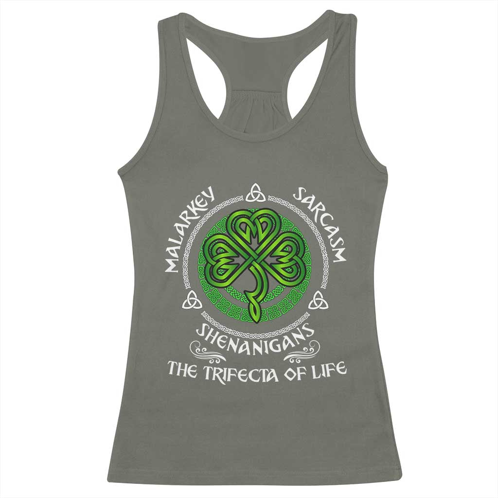 Funny St Patricks Day Irish Pride Racerback Tank Top Malarkey Sarcasm Shenanigans The Trifecta Of Life TS11 Military Green Print Your Wear