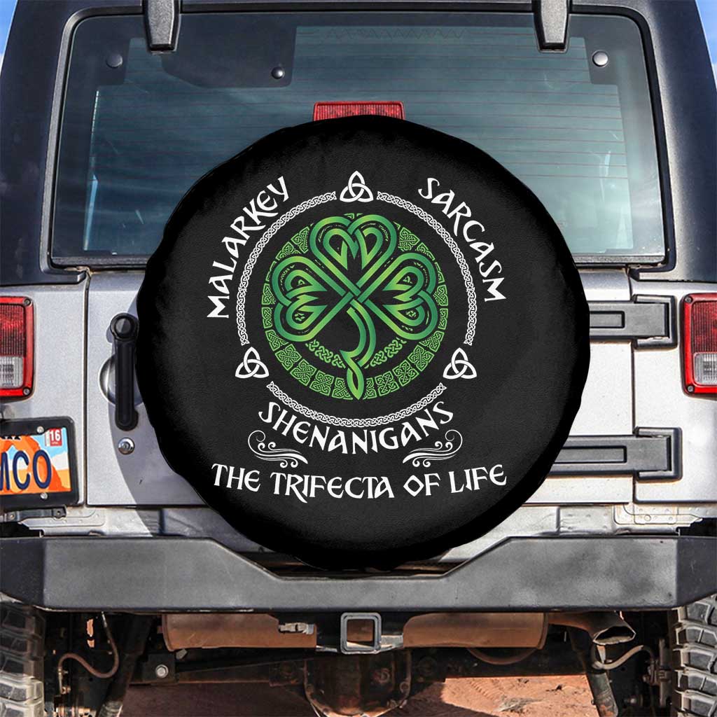 Funny St Patricks Day Irish Pride Spare Tire Cover Malarkey Sarcasm Shenanigans The Trifecta Of Life TS11 No hole Black Print Your Wear