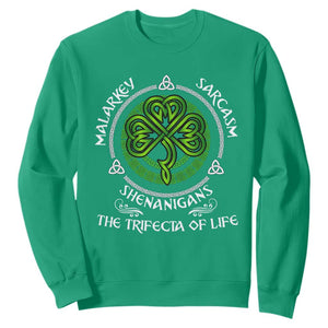 Funny St Patricks Day Irish Pride Sweatshirt Malarkey Sarcasm Shenanigans The Trifecta Of Life TS11 Irish Green Print Your Wear