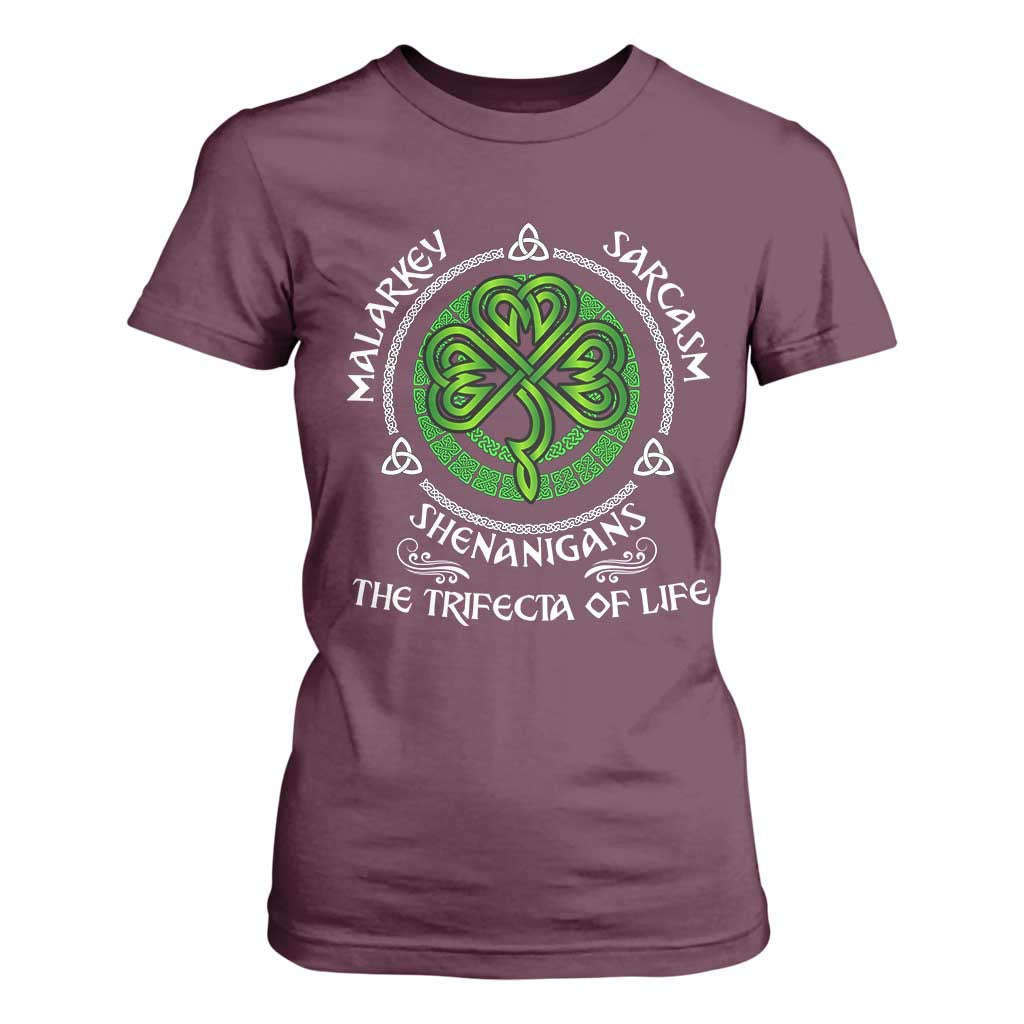Funny St Patricks Day Irish Pride T Shirt For Women Malarkey Sarcasm Shenanigans The Trifecta Of Life TS11 Maroon Print Your Wear