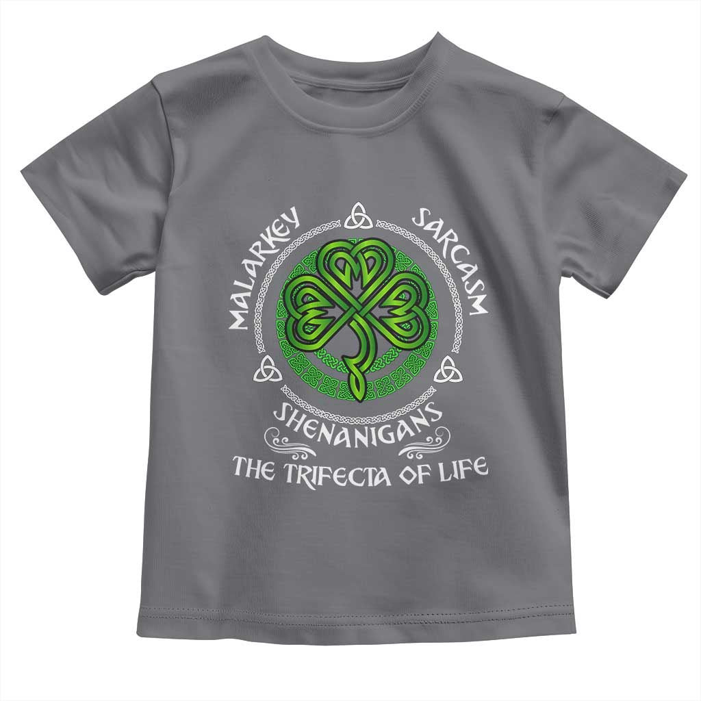 Funny St Patricks Day Irish Pride Toddler T Shirt Malarkey Sarcasm Shenanigans The Trifecta Of Life TS11 Charcoal Print Your Wear