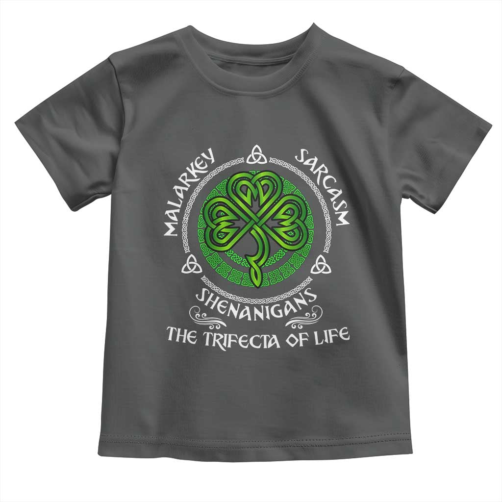 Funny St Patricks Day Irish Pride Toddler T Shirt Malarkey Sarcasm Shenanigans The Trifecta Of Life TS11 Dark Heather Print Your Wear