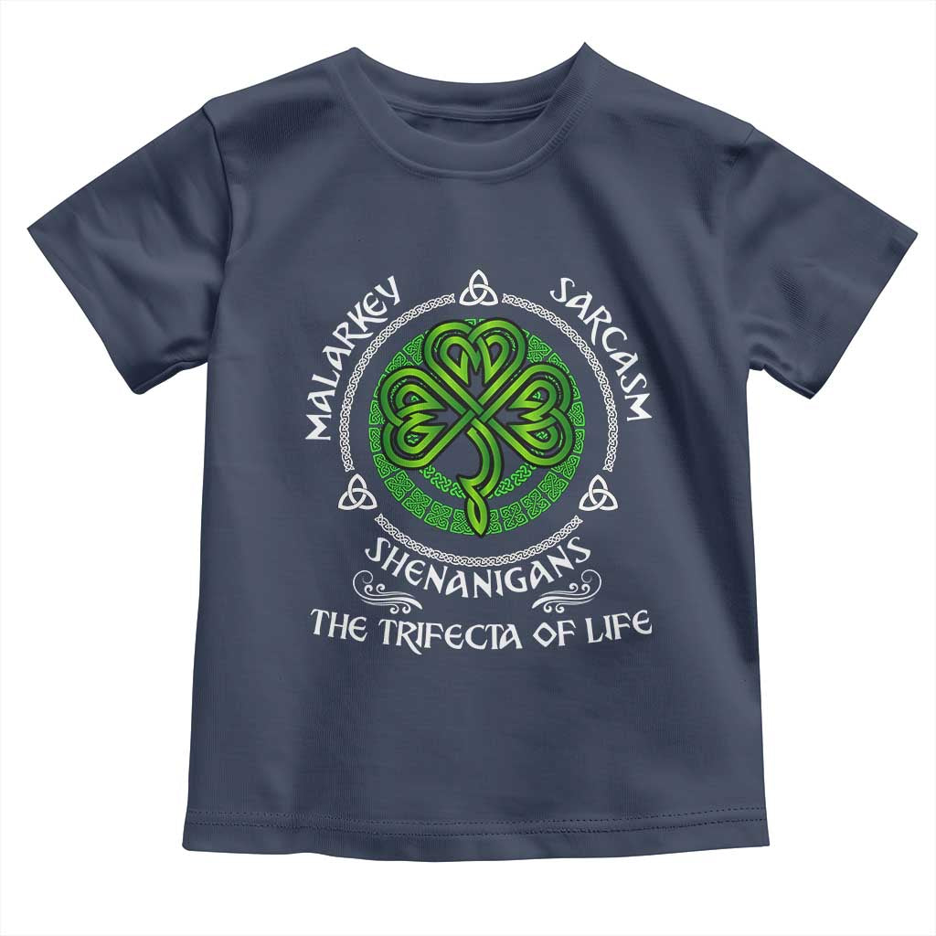 Funny St Patricks Day Irish Pride Toddler T Shirt Malarkey Sarcasm Shenanigans The Trifecta Of Life TS11 Navy Print Your Wear