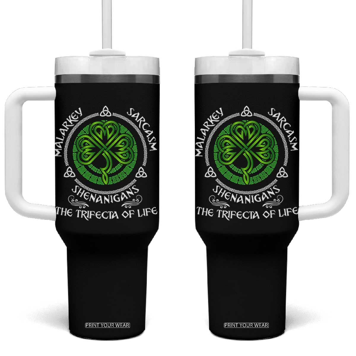 Funny St Patricks Day Irish Pride Tumbler With Handle Malarkey Sarcasm Shenanigans The Trifecta Of Life TS11 One Size: 40 oz Black Print Your Wear