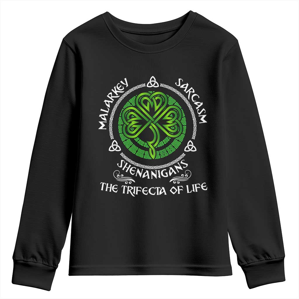 Funny St Patricks Day Irish Pride Youth Sweatshirt Malarkey Sarcasm Shenanigans The Trifecta Of Life TS11 Black Print Your Wear