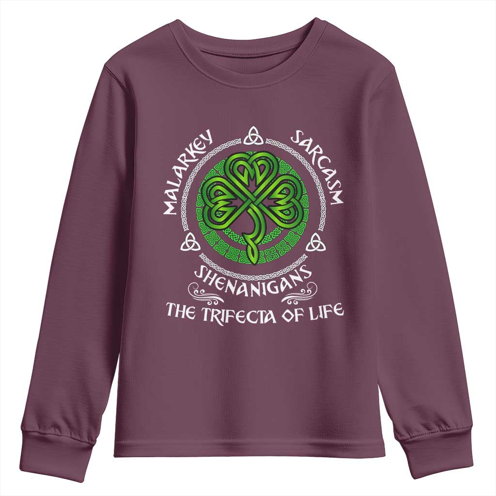 Funny St Patricks Day Irish Pride Youth Sweatshirt Malarkey Sarcasm Shenanigans The Trifecta Of Life TS11 Maroon Print Your Wear