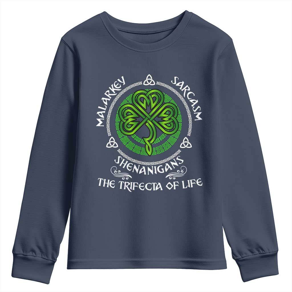 Funny St Patricks Day Irish Pride Youth Sweatshirt Malarkey Sarcasm Shenanigans The Trifecta Of Life TS11 Navy Print Your Wear