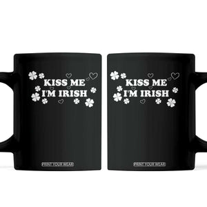 Funny Kiss Me I'm Irish St Patricks Day Coffee Mug TS11 Black Print Your Wear