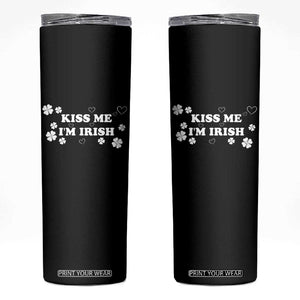 Funny Kiss Me I'm Irish St Patricks Day Skinny Tumbler TS11 Black Print Your Wear