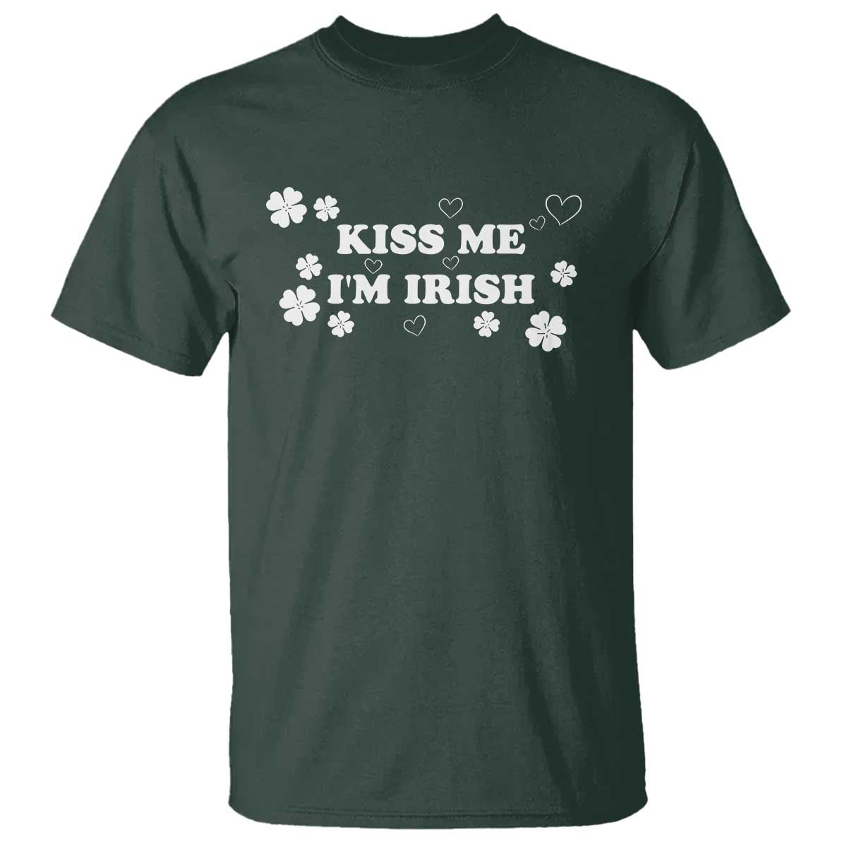 Funny Kiss Me I'm Irish St Patricks Day T Shirt TS11 Dark Forest Green Print Your Wear