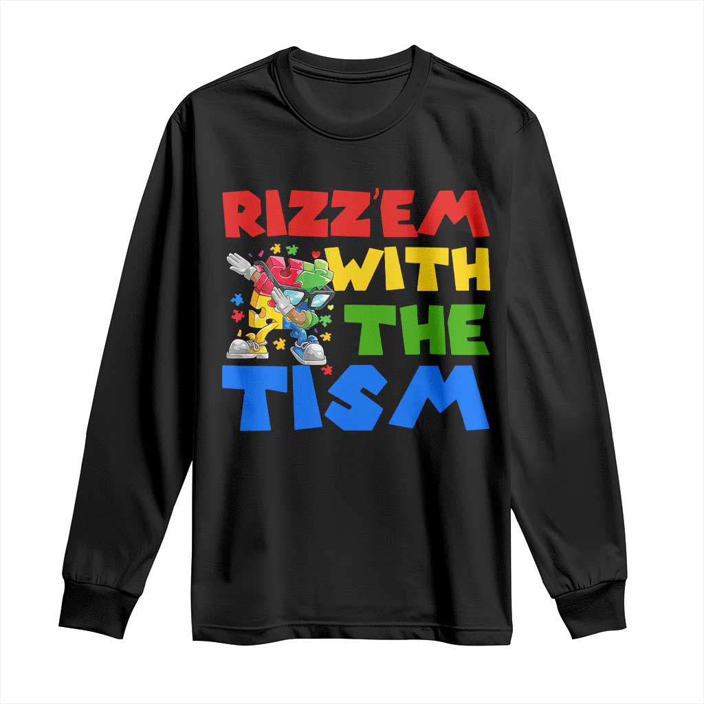 Funny Rizz Em With The Tism Long Sleeve Shirt Autism Awareness Dabbing Puzzle TS11 Black Print Your Wear