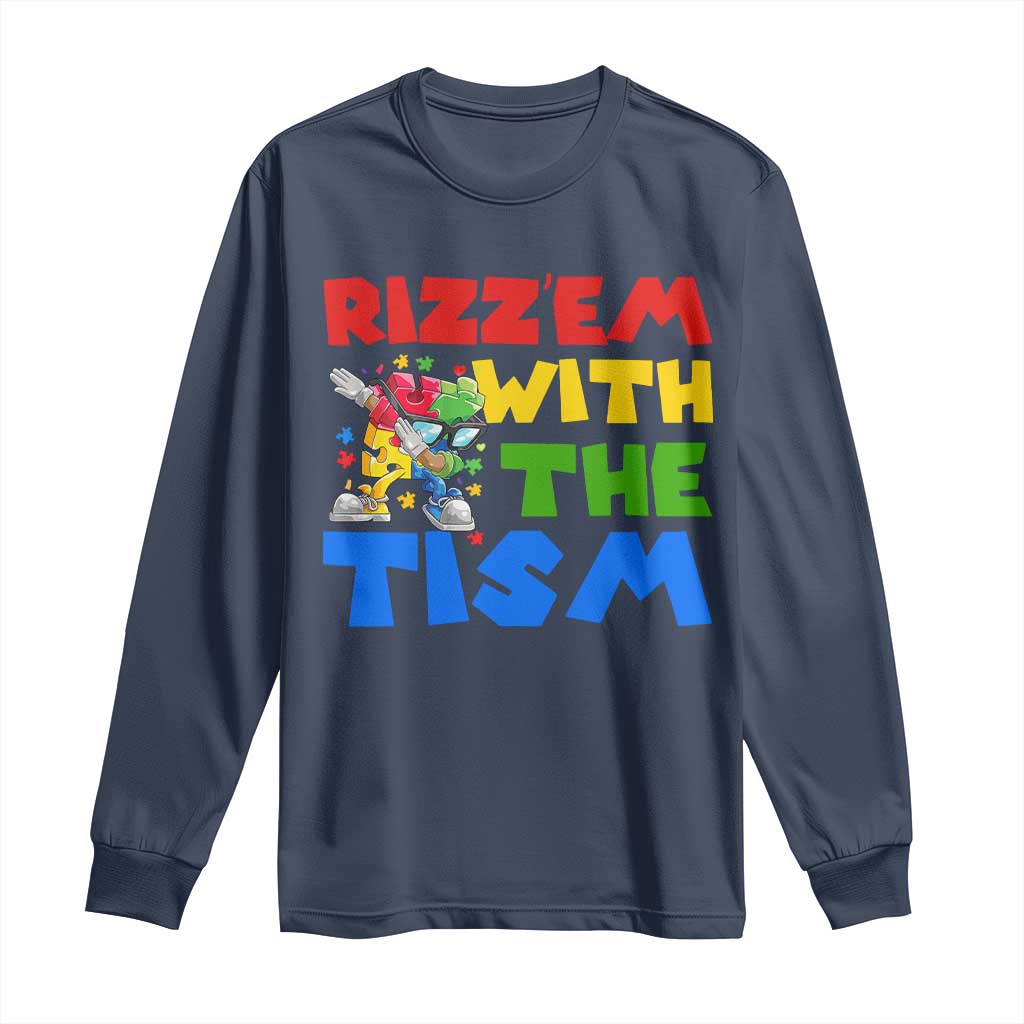 Funny Rizz Em With The Tism Long Sleeve Shirt Autism Awareness Dabbing Puzzle TS11 Navy Print Your Wear