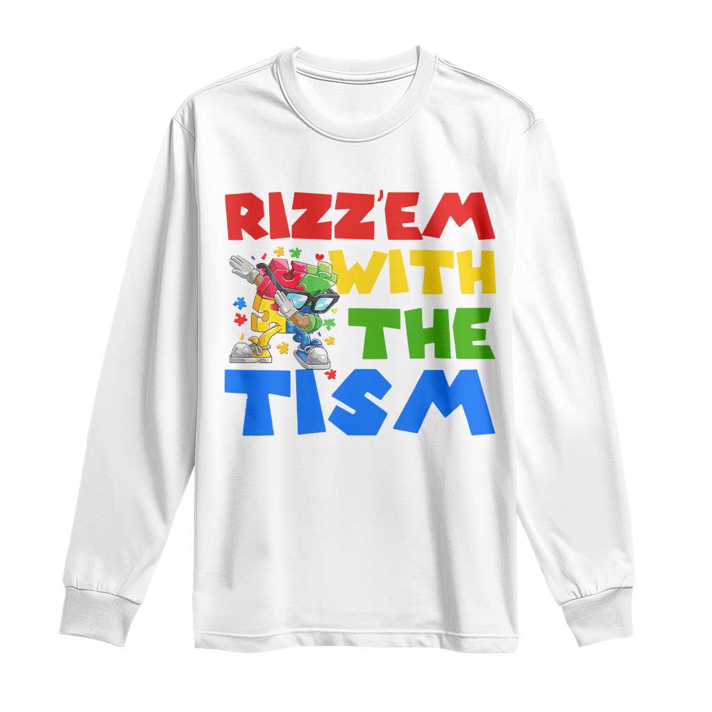 Funny Rizz Em With The Tism Long Sleeve Shirt Autism Awareness Dabbing Puzzle TS11 White Print Your Wear