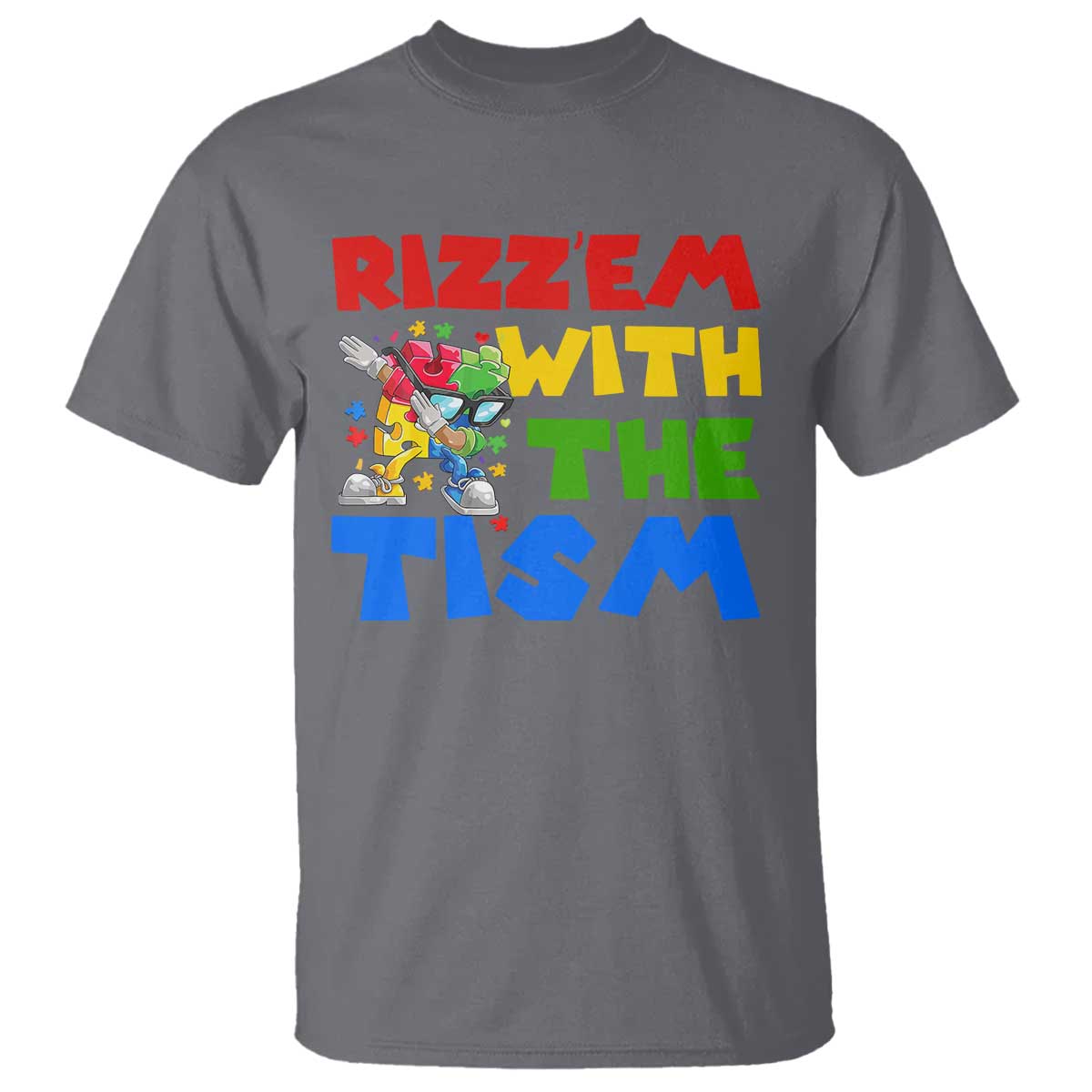 Funny Rizz Em With The Tism T Shirt Autism Awareness Dabbing Puzzle TS11 Charcoal Print Your Wear