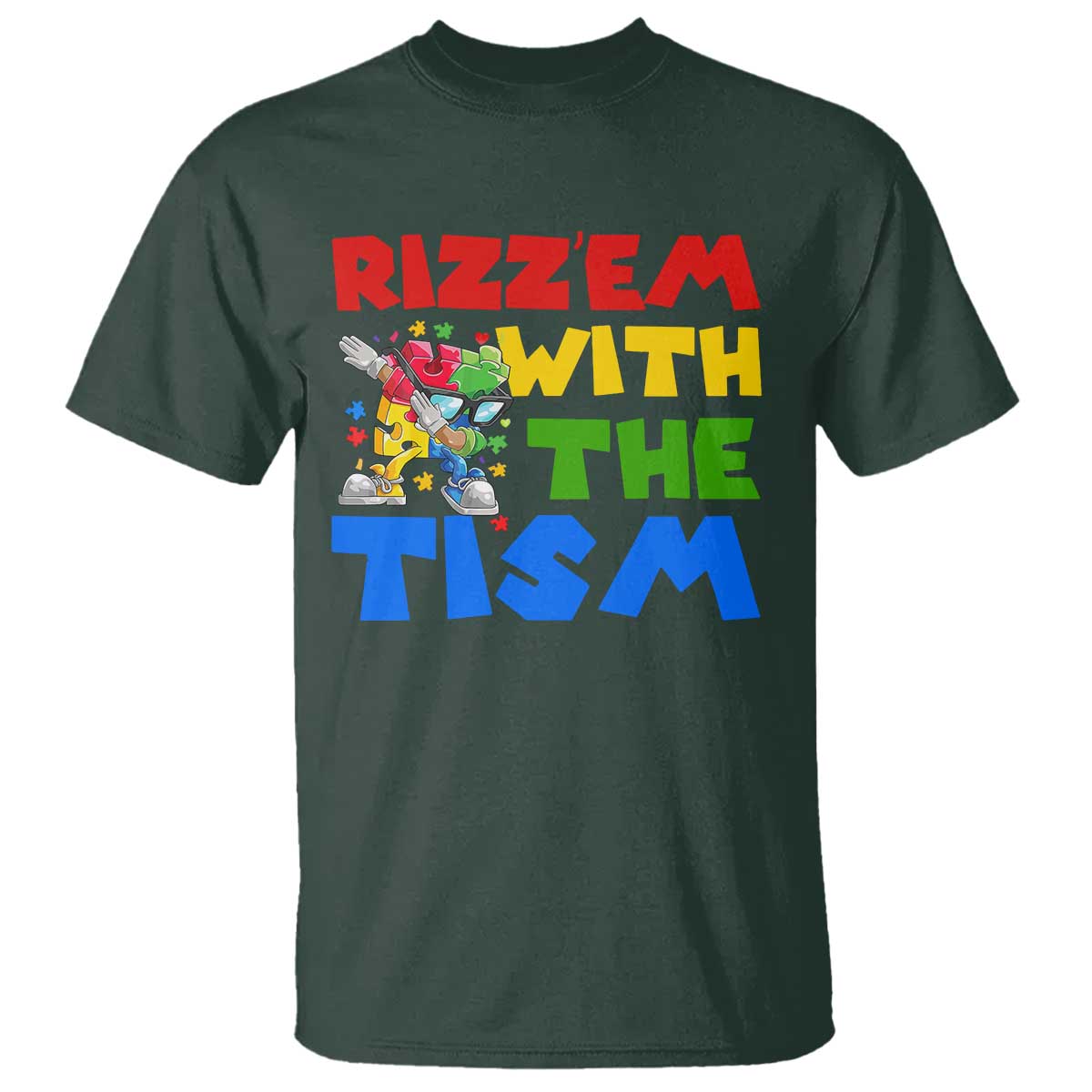 Funny Rizz Em With The Tism T Shirt Autism Awareness Dabbing Puzzle TS11 Dark Forest Green Print Your Wear