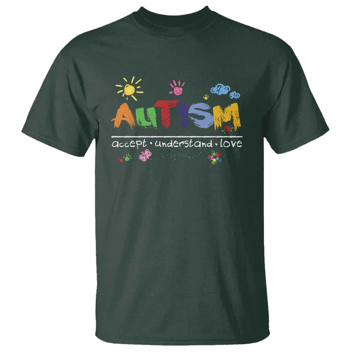 Autism Acceptance Month T Shirt Autism Accept Understand Love SPED Teachers TS11 Dark Forest Green Print Your Wear