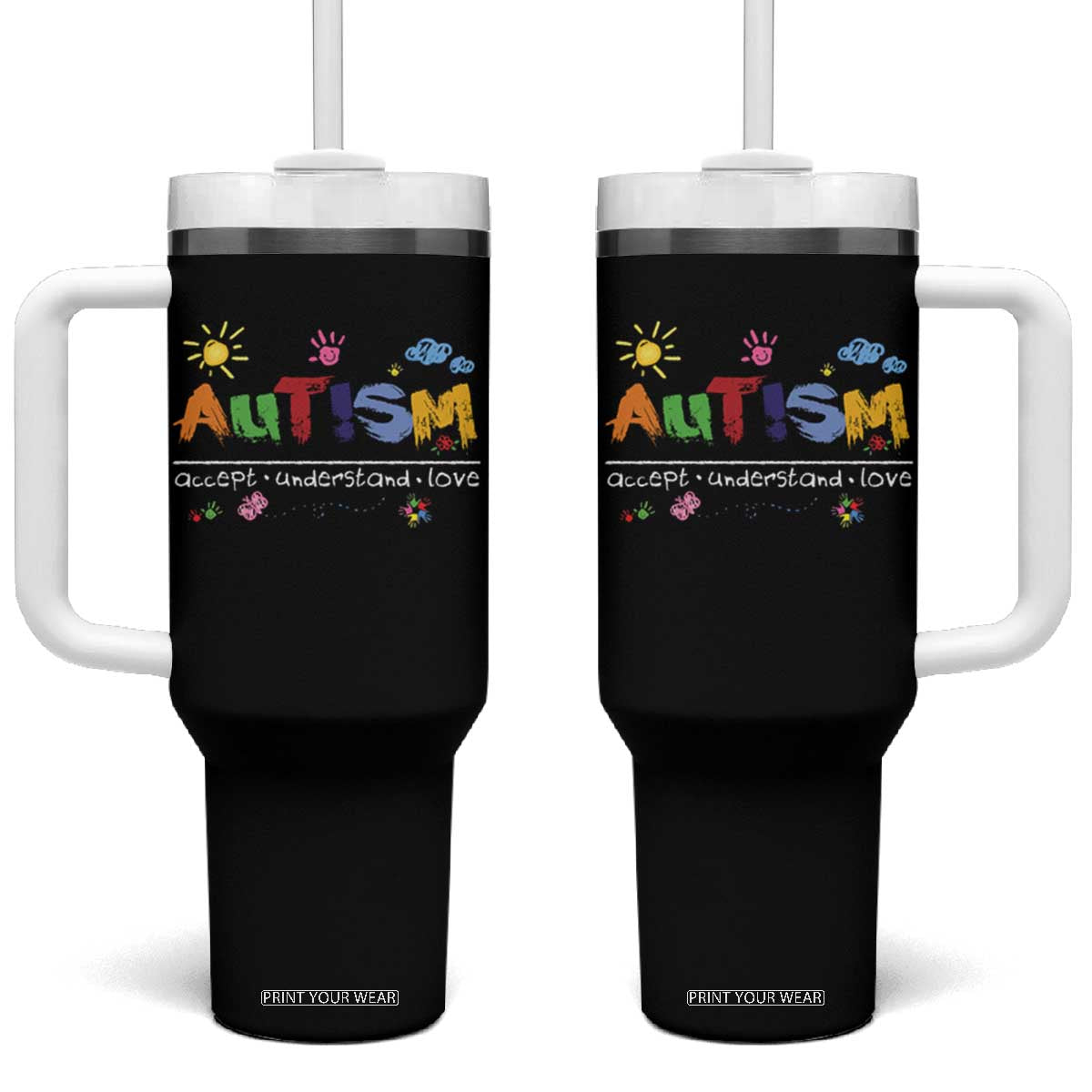 Autism Acceptance Month Tumbler With Handle Autism Accept Understand Love SPED Teachers TS11 One Size: 40 oz Black Print Your Wear