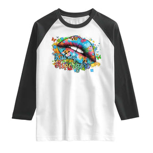Funny Kiss My Aspergers Raglan Shirt Asperger Syndrome Autism Awareness TS11 White Black Print Your Wear