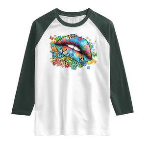 Funny Kiss My Aspergers Raglan Shirt Asperger Syndrome Autism Awareness TS11 White Dark Forest Green Print Your Wear