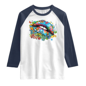 Funny Kiss My Aspergers Raglan Shirt Asperger Syndrome Autism Awareness TS11 White Navy Print Your Wear